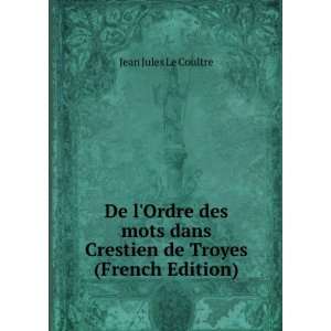   dans Crestien de Troyes (French Edition) Jean Jules Le Coultre Books