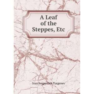    A Leaf of the Steppes, Etc Ivan Sergeevich Turgenev Books