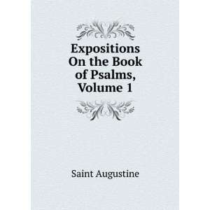    Expositions On the Book of Psalms, Volume 1 Saint Augustine Books