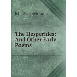  The Hesperides And Other Early Poems John Ramsden Tutin Books