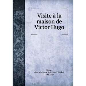   Victor Hugo Gustave Marie StÃ©phane Charles, 1848 1928 Simon Books