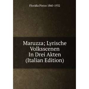   In Drei Akten (Italian Edition) Floridia Pietro 1860 1932 Books