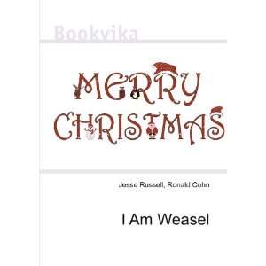  I Am Weasel Ronald Cohn Jesse Russell Books