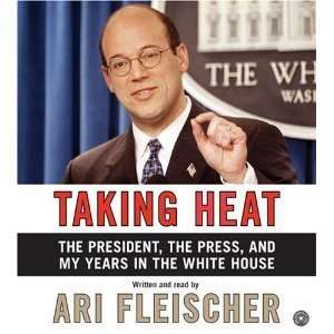   Heat the President the Press and My Years in the White House: Books