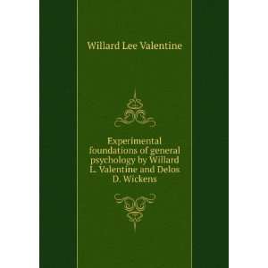   Valentine and Delos D. Wickens Willard Lee Valentine Books