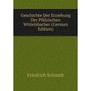   Wittelsbacher (German Edition) Friedrich Schmidt  Books