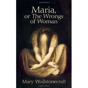   Maria, or The Wrongs of Woman [Paperback] Mary Wollstonecraft Books