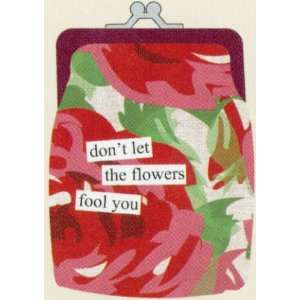  Dont Let The Flowers Fool You Coin Purse: Beauty