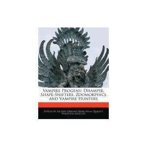   Zoomorphics and Vampire Hunters (9781241725334) Valiant Dreams Books