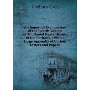   Large Appendix of Curious Letters and Papers . Zachary Grey Books