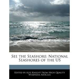  See the Seashore National Seashores of the US 