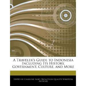 Guide to Indonesia Including Its History, Government, Culture 