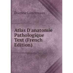   Pathologique Text (French Edition) Ã?tienne Lancereaux Books