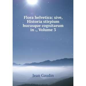  Flora Helvetica Sive, Historia Stirpium Hucusque 