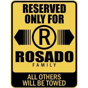   RESERVED ONLY FOR ROSADO FAMILY  PARKING SIGN