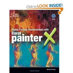  Digital Painting Fundamentals with Corel Painter X 