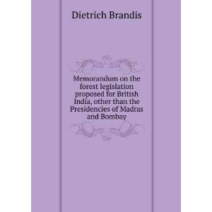   than the Presidencies of Madras and Bombay Dietrich Brandis Books