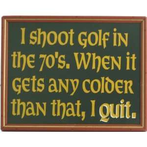  I SHOOT GOLF IN THE MID 70S Davis & Small
