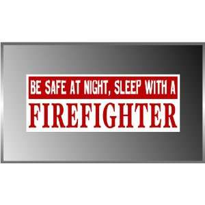 Be Safe At Night Sleep with a Firefighter Vinyl Decal Bumper Sticker 3 