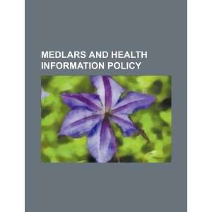  MEDLARS and health information policy (9781234211554) U.S 