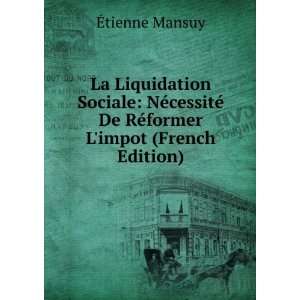   © De RÃ©former Limpot (French Edition) Ã?tienne Mansuy Books