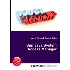  Sun Java System Access Manager Ronald Cohn Jesse Russell 