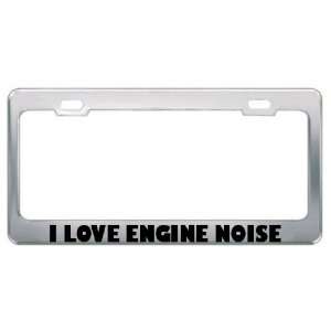 Love Engine Noise Metal License Plate Frame