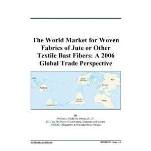   of Jute or Other Textile Bast Fibers A 2006 Global Trade Perspective