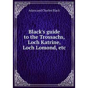  Blacks guide to the Trossachs, Loch Katrine, Loch Lomond 