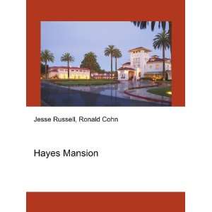  Hayes Mansion Ronald Cohn Jesse Russell Books