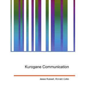 Kurogane Communication Ronald Cohn Jesse Russell  Books