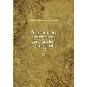  Zeitschrift der Deutschen geologischen Gesellschaft. 55 