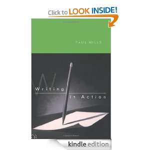 Writing in Action Paul Mills  Kindle Store