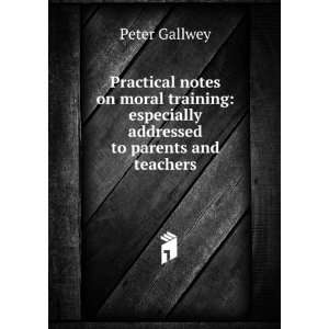   training especially addressed to parents and teachers Peter Gallwey