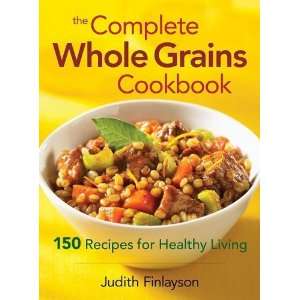   : 150 Recipes for Healthy Living [Paperback]: Judith Finlayson: Books