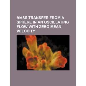   flow with zero mean velocity (9781234345150) U.S. Government Books
