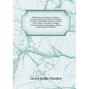   Southern Hemisphere, Maps, Engravings and Medals David Bailie Warden