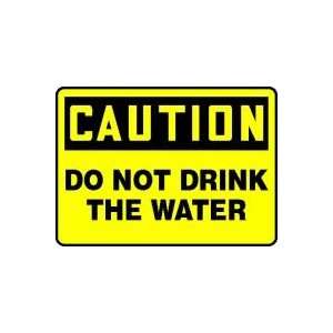  CAUTION DO NOT DRINK THE WATER 10 x 14 Dura Fiberglass 