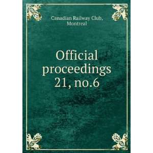   Official proceedings. 21, no.6 Montreal Canadian Railway Club Books