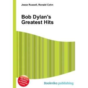  Bob Dylans Greatest Hits Ronald Cohn Jesse Russell 