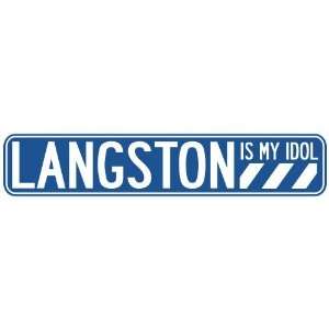  LANGSTON IS MY IDOL STREET SIGN