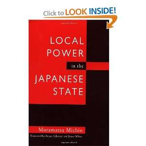 com Local Power in the Japanese State (Contemporary Japanese Politics 