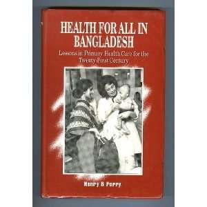 Health for all in Bangladesh Lessons in primary health care for the 