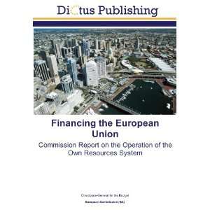 Financing the European Union Commission Report on the Operation of 
