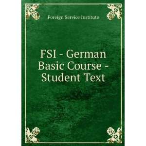   German Basic Course   Student Text Foreign Service Institute Books