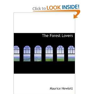  The Forest Lovers A Romance (9780554123035) Maurice 