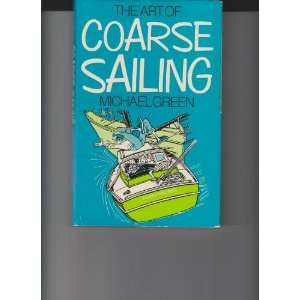  The Art of Coarse Sailing Michael Green Books