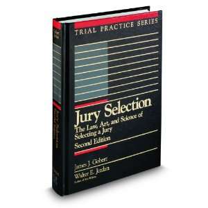  Jury Selection The Law, Art and Science of Selecting a Jury 