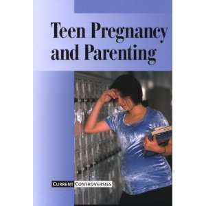  Current Controversies   Teen Pregnancy and Parenting 