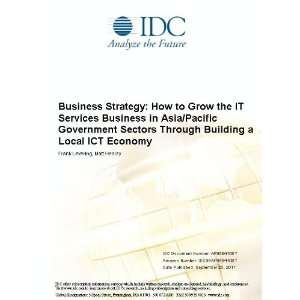  How to Grow the IT Services Business in Asia/Pacific Government 